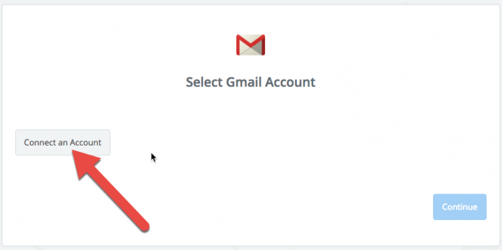 Creating Zapier Action Event: When you first use the Gmail app in Zapier, you'll be required to connect a Gmail account. Click the "Connect an Account" button.
