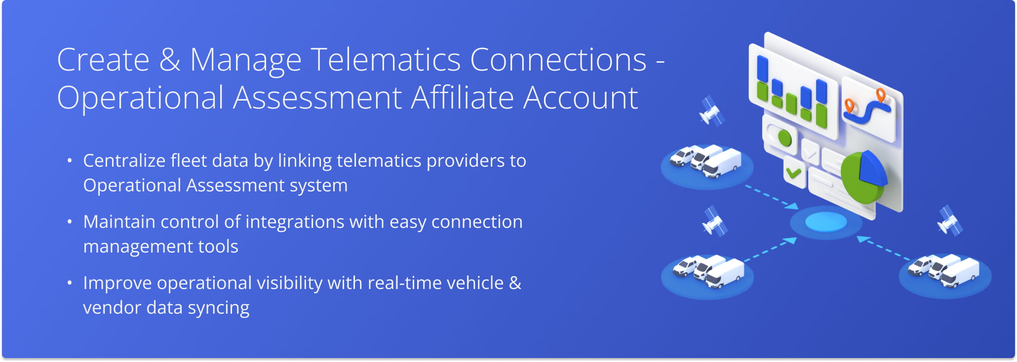 Telematics Connections in Operational Assessment automatically import and sync fleet data from telematics vendors for real-time visibility and analysis.