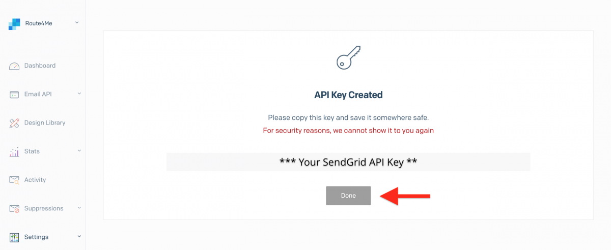Make sure that you save your SendGrid API key to use it for your Route4Me Notifications.