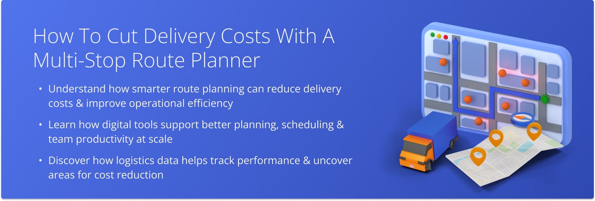 Reduce delivery costs through smarter planning, better resource management, and data-driven decisions.