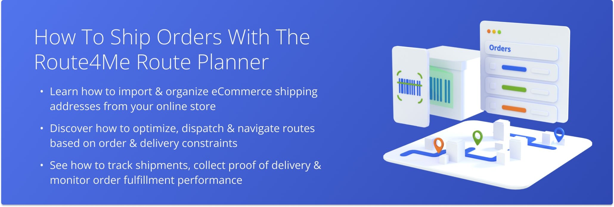Optimize your eCommerce shipping process by importing orders, planning efficient routes, and tracking deliveries from dispatch to proof of delivery.