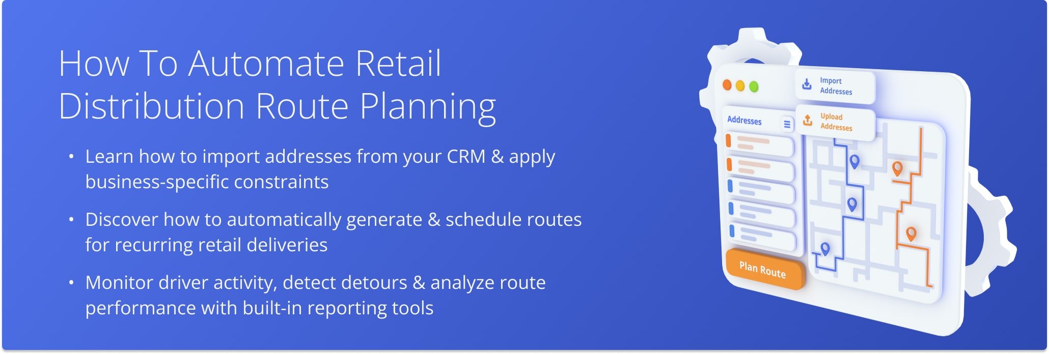 Automate retail distribution with optimized route planning, scheduled deliveries, and real-time performance tracking.