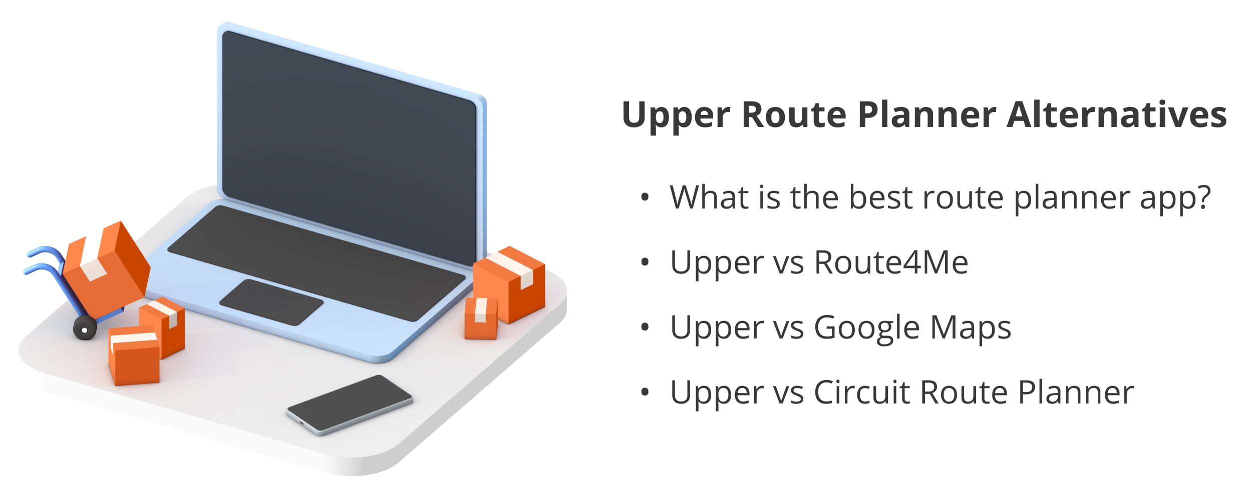 Upper Route Planner alternative route optimization, field service, and fleet management software.