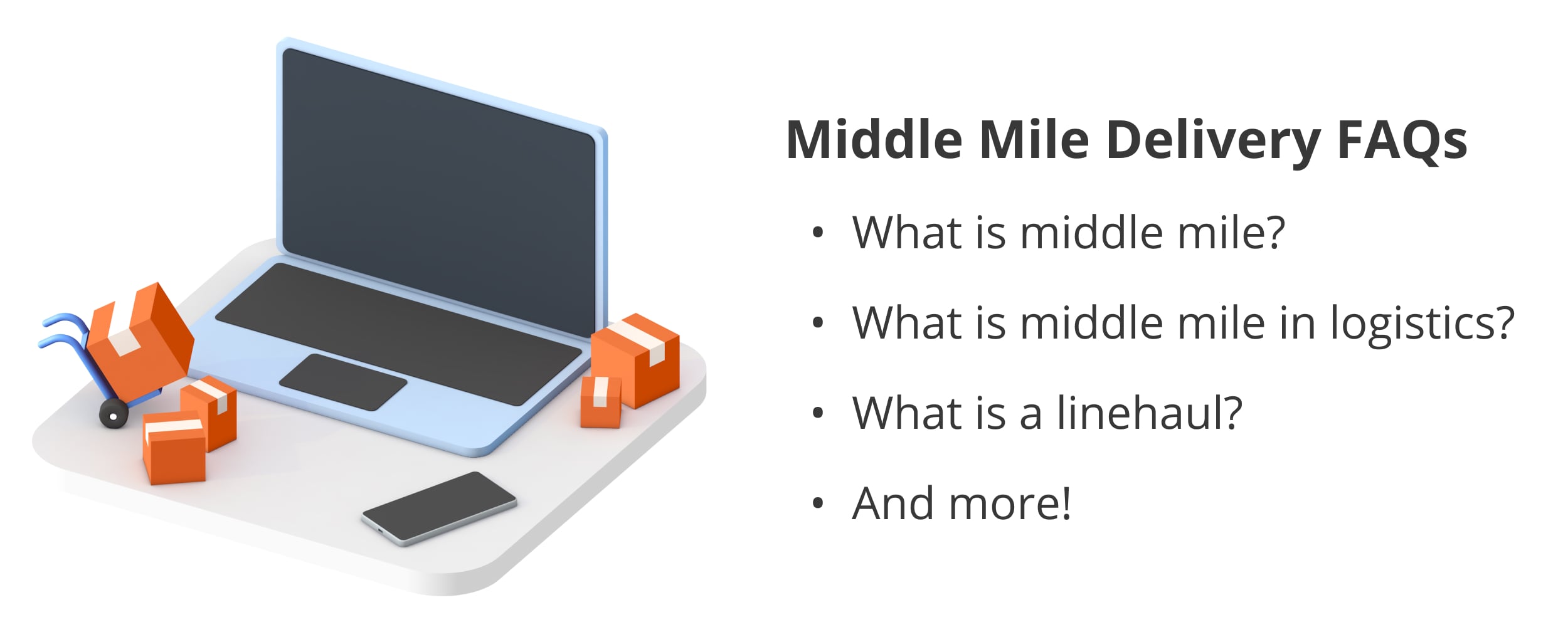 The questions that have been the most frequently asked by Route4Me customers about the middle mile.