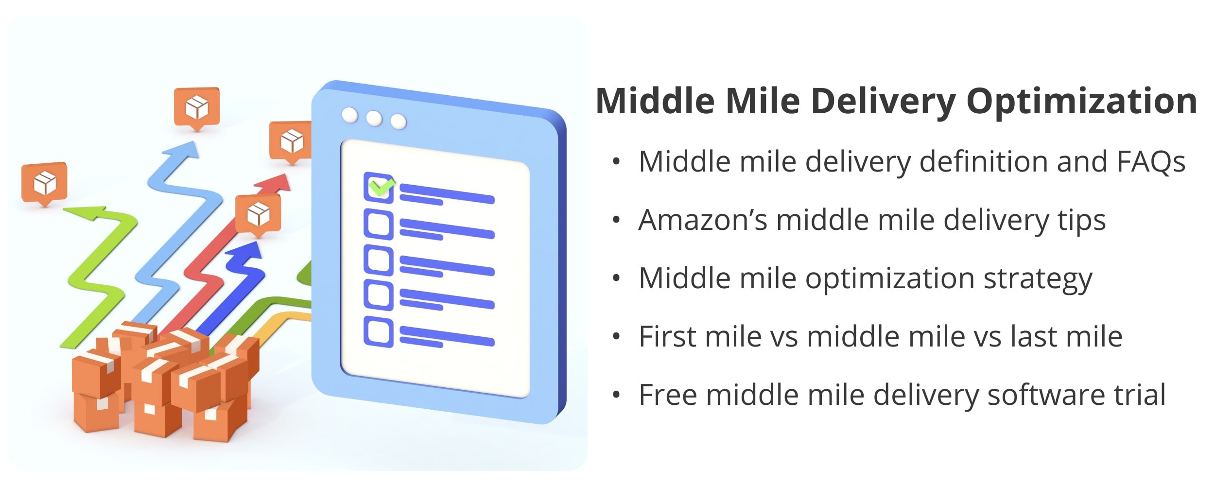 Middle mile delivery optimization strategies, tips, definitions, and FAQs.