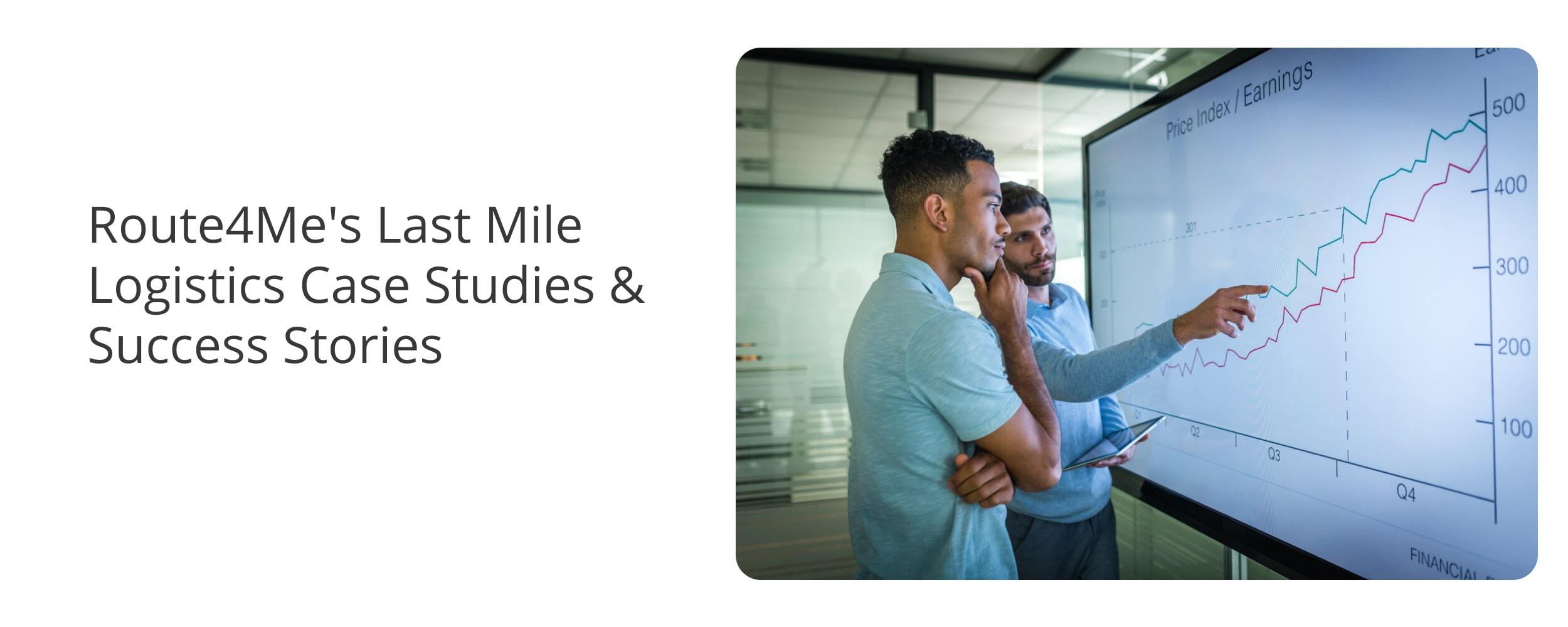 Examples of last mile logistics optimization and last mile case studies.