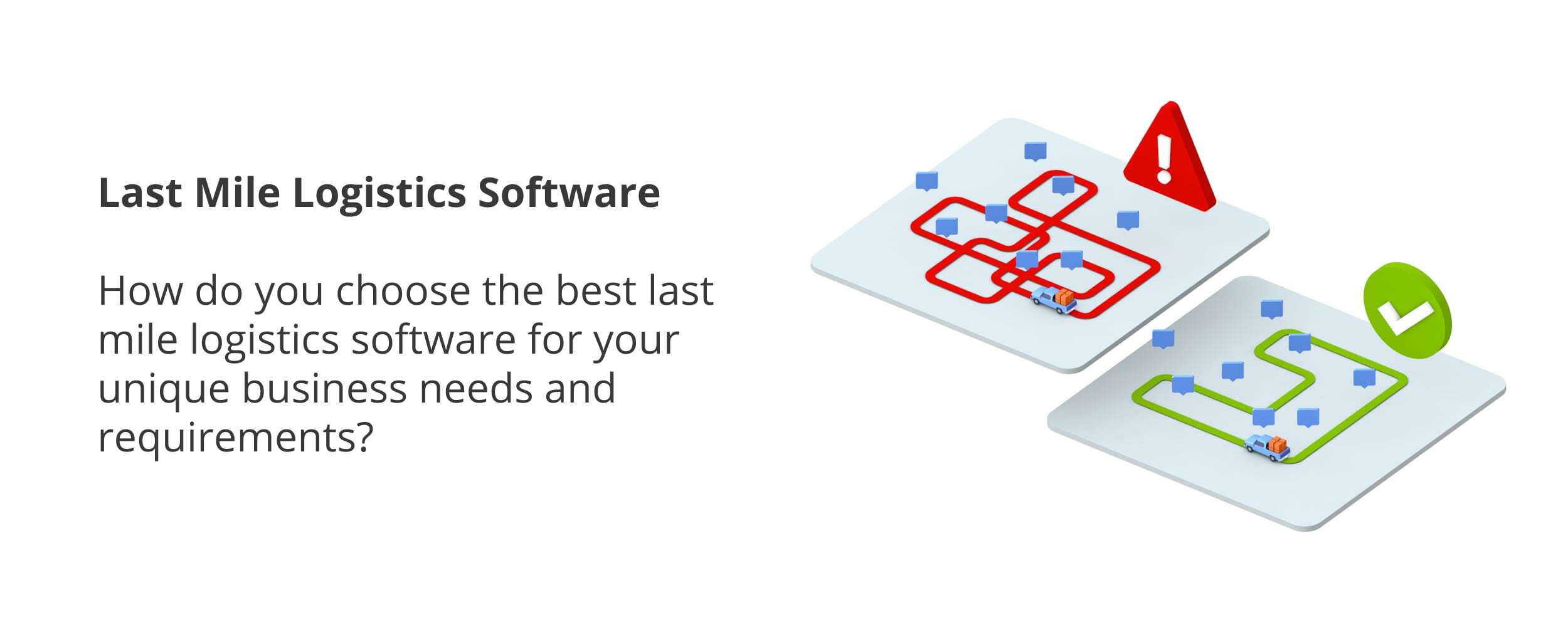 How to choose the best last mile logistics software for your delivery business.