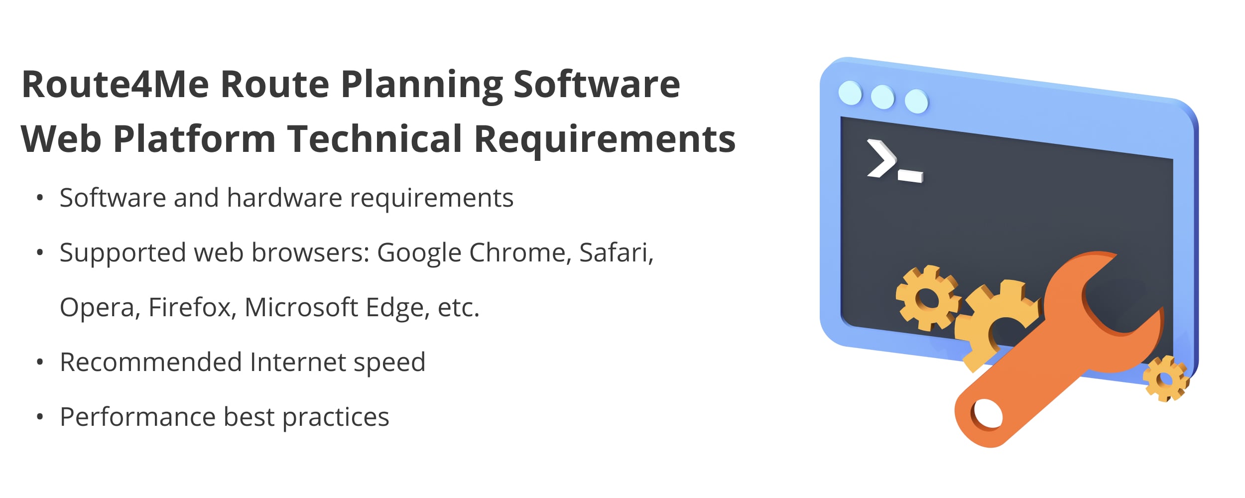 Route planner technical requirements for software, hardware, supported web browsers, and more.