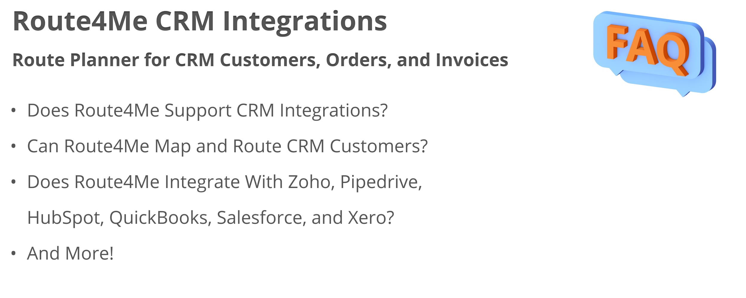 The most frequently asked questions about Route4Me's CRM Integrations and route planning with CRM customers, orders, and invoices.