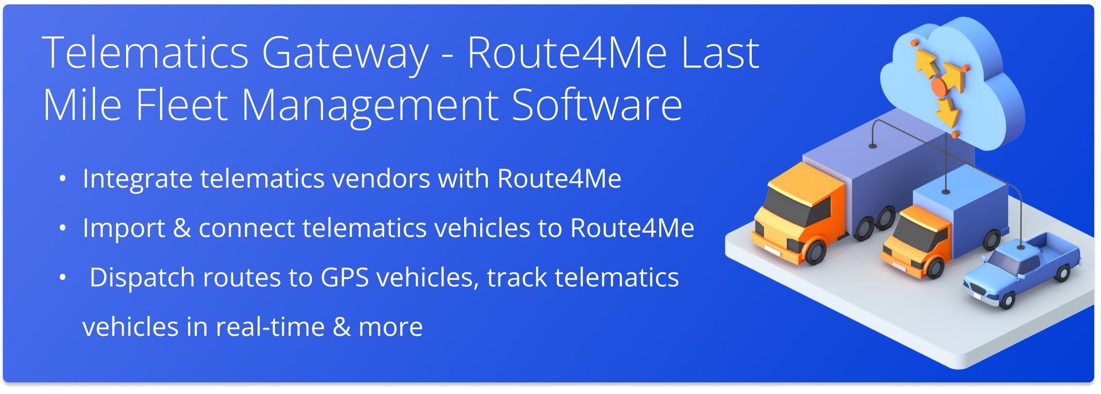 Establish telematics connections with vendors, import and connect telematics vehicles, dispatch routes to GPS vehicles, track telematics vehicles, and more.