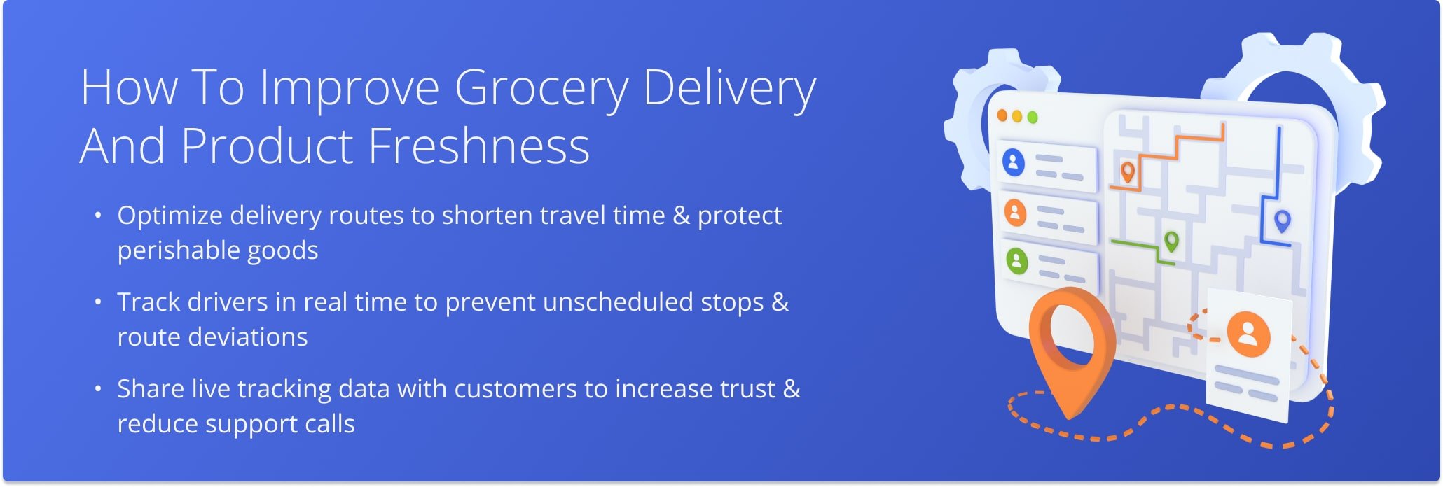 By optimizing routes, tracking driver activity, and sharing real-time updates, you can speed up grocery deliveries while maintaining product quality.
