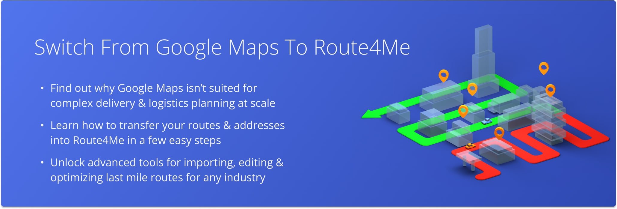 Learn how to switch from Google routing to the Route4Me business route planner.