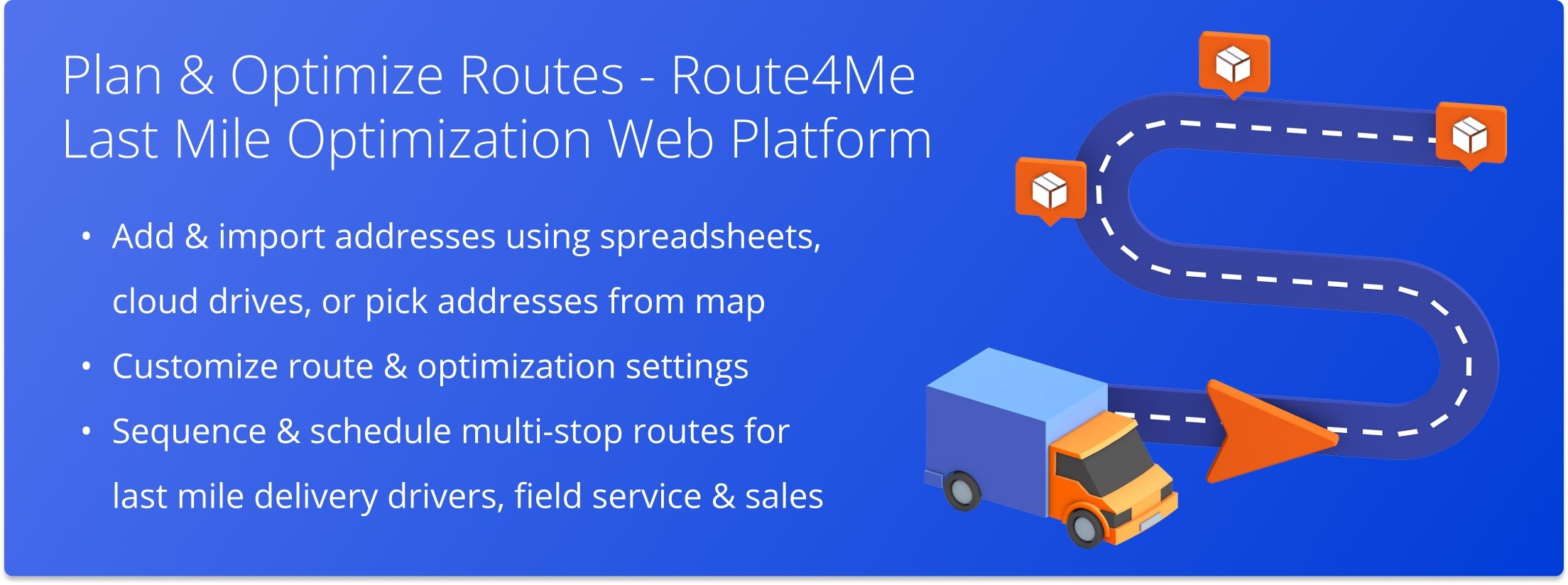 Plan, sequence, schedule, and dispatch delivery driver, field service, and sales routes using Route4Me's Last Mile Optimization Web Platform.