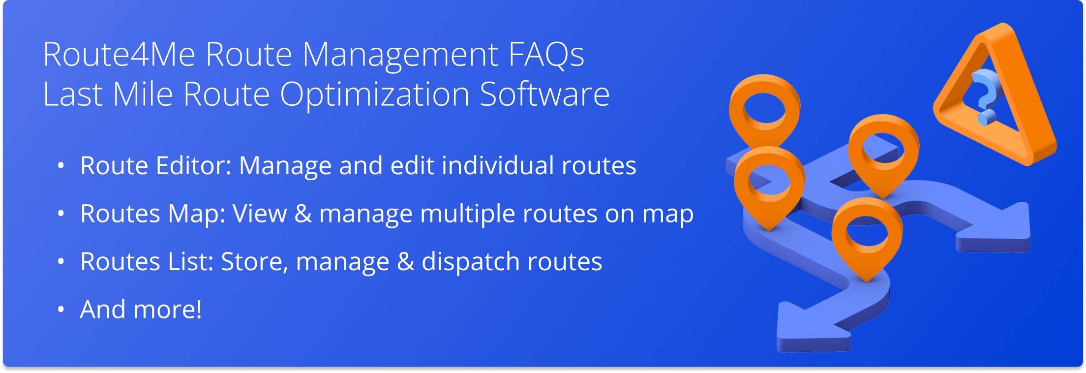 Route4Me Route Management Software: Route Editor for opening individual routes, Routes Map for managing multiple routes, and Routes List for storing planned routes.