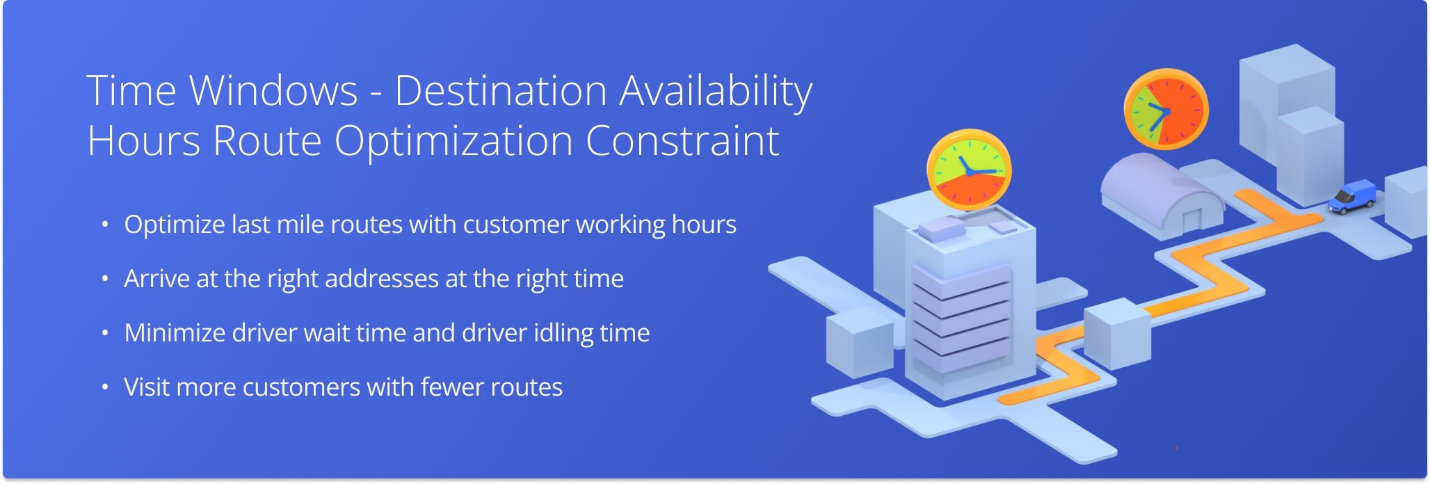 Route4Me Customer Time Windows last mile route optimization constraint. Optimize last mile routes with customer working hours.