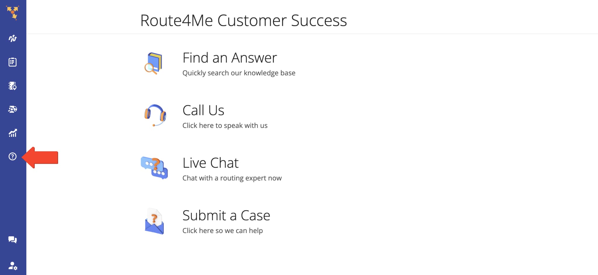 Contact the Route4Me Customer Success Team as a signed-in user and get software help via Phone, Live Chat, or Contact Form.
