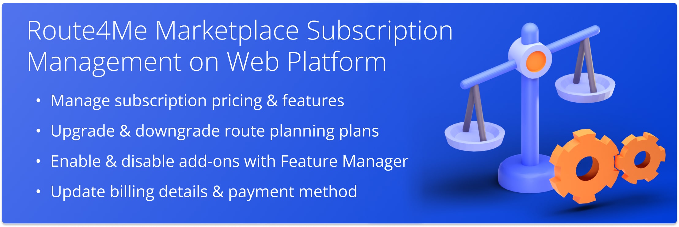 Route4Me Marketplace Subscription: Pricing, upgrade and downgrade plan, enable and disable add-ons with Feature Manager, billing details, and payment method.
