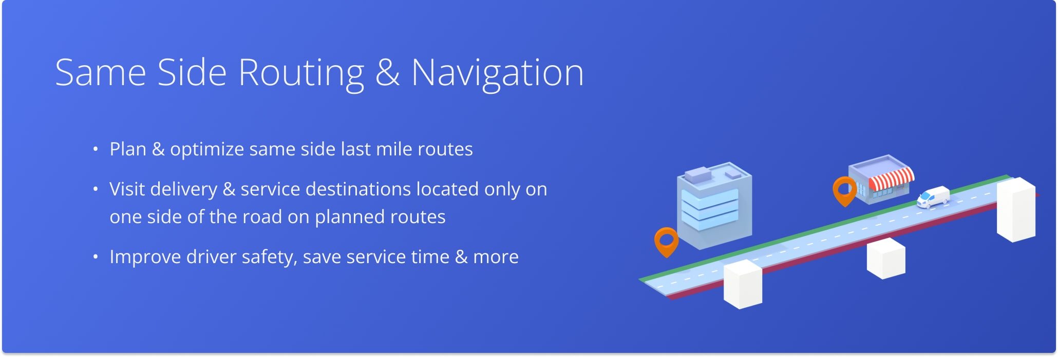 Route4Me’s Right Side Routing enables enterprise businesses to optimize routes with all destinations on the right side of the road.