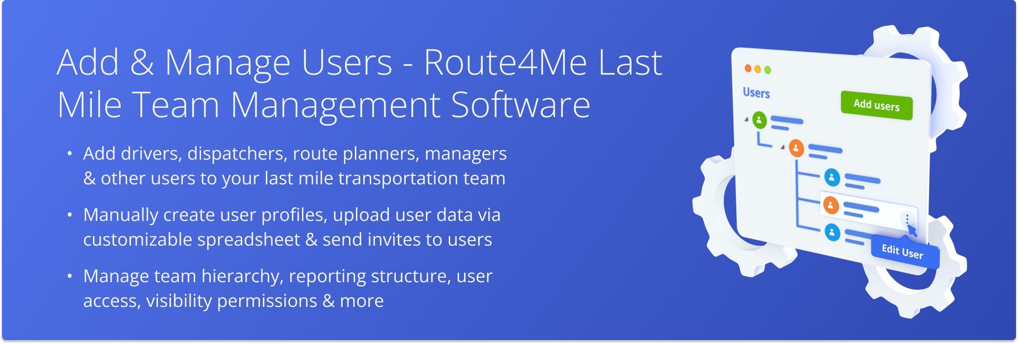 Add, invite, upload users to your Route4Me account and manage your team by editting users and permissions.