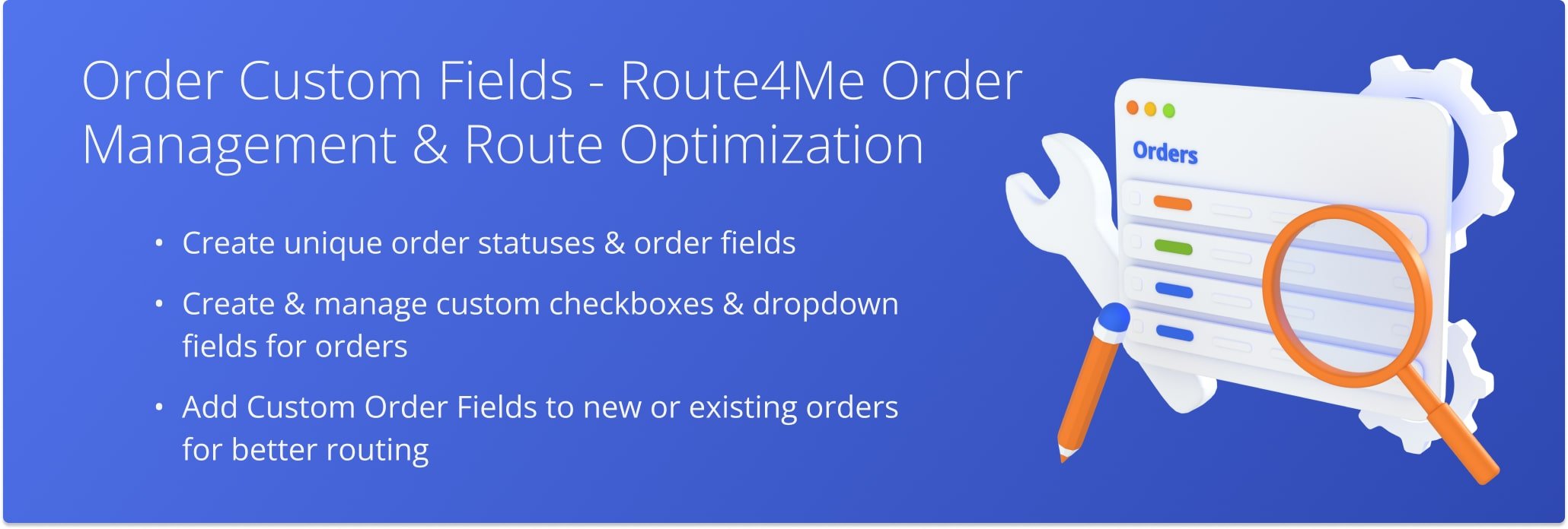 For maximum productivity and efficiency, Route4Me allows you to create Custom Order Data that can be added to your imported or generate orders as unique internal statuses.