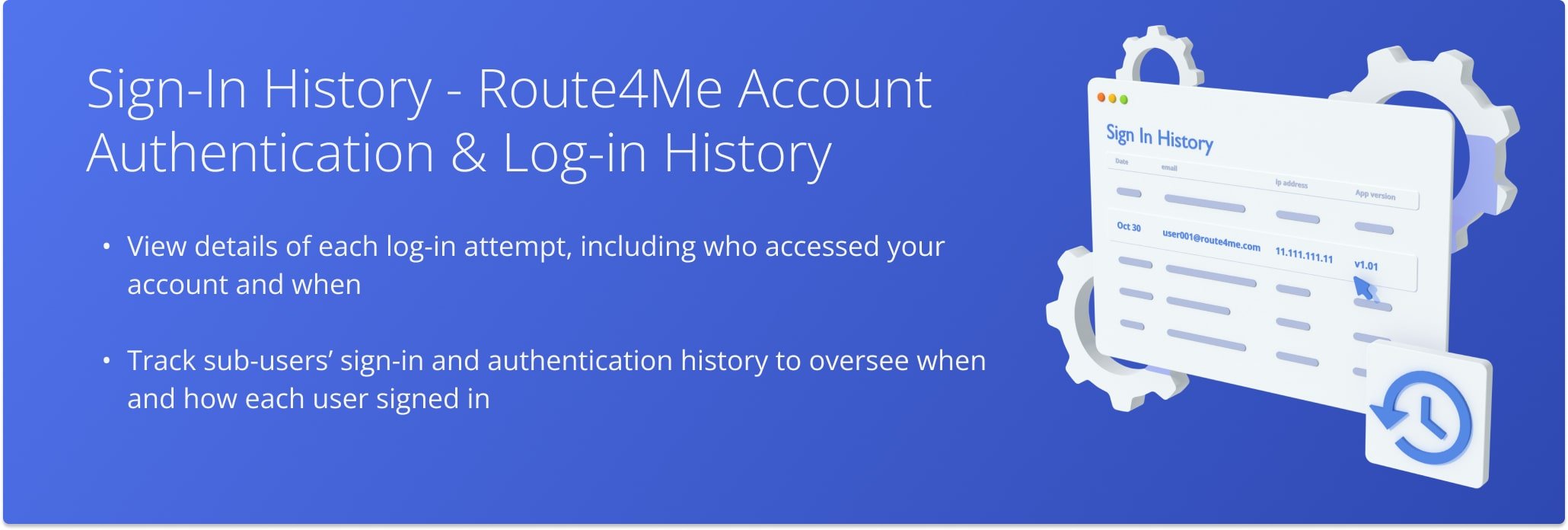 Monitor Route4Me account security with sign-in and authentication history tracking, including user access details, login timestamps, and sub-user activity.