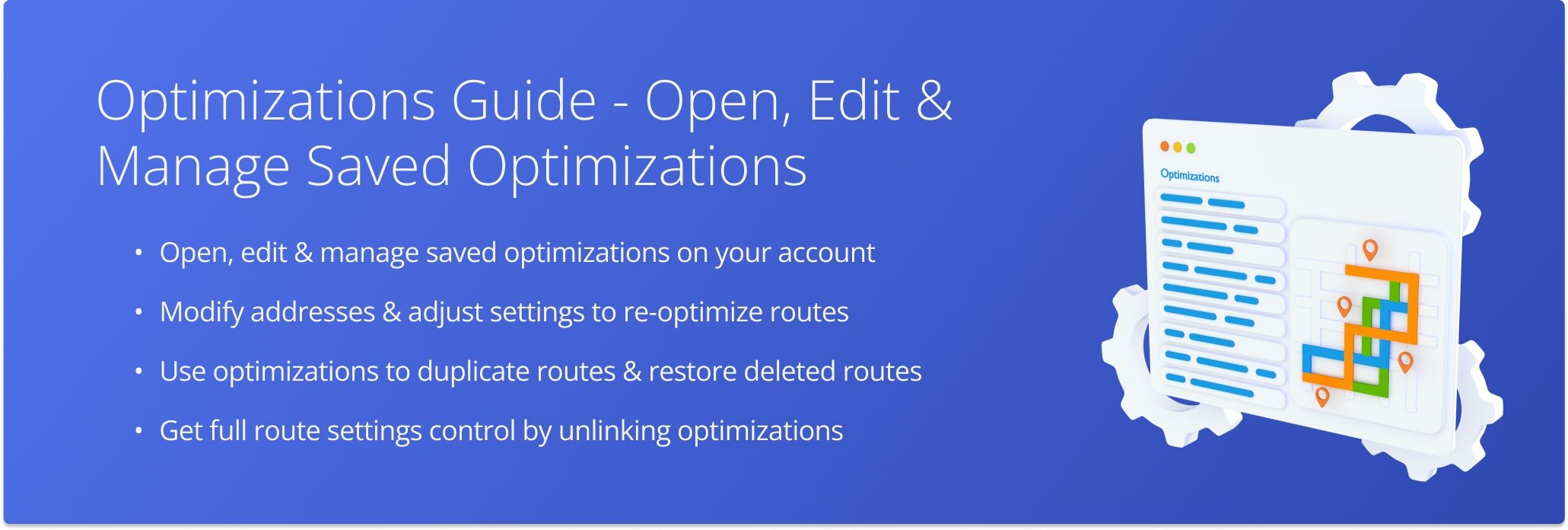 Saved Optimizations store route settings and constraints, allowing for quick reapplication, efficient management, and easy recovery of deleted routes.