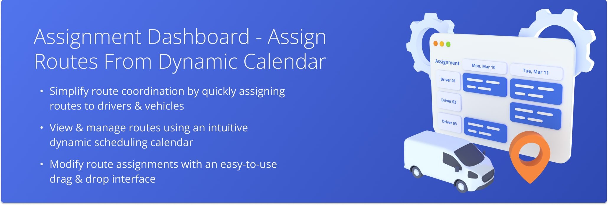 The Assignment Dashboard centralizes route and team management, enabling efficient route assignments and modifications for improved operational efficiency.