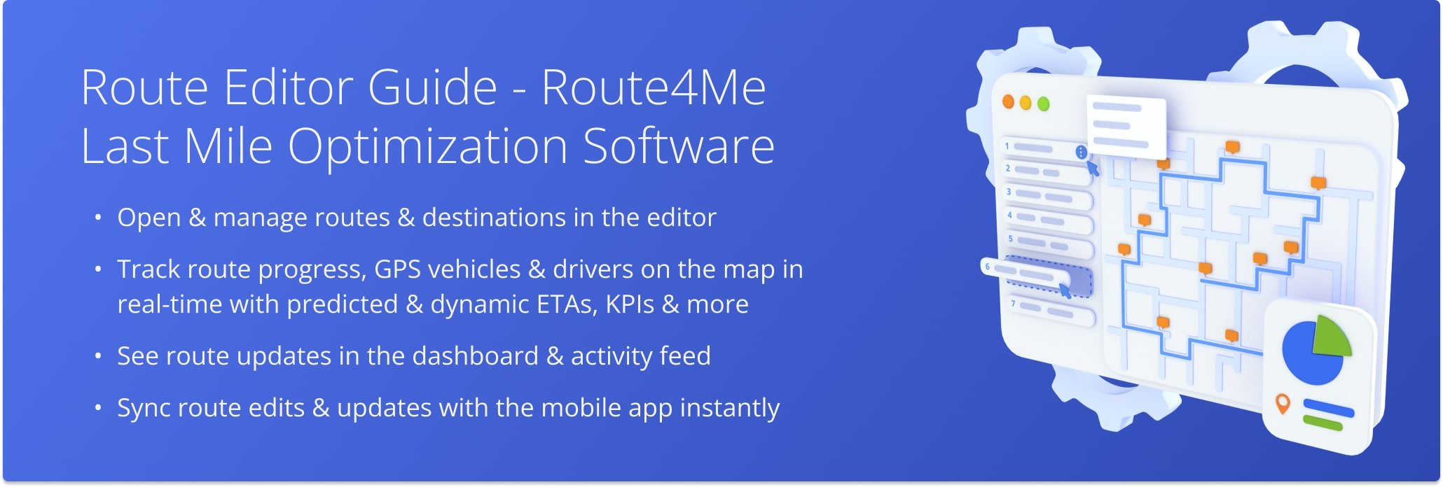 Open, view, and manage planned last-mile routes, track stop and route statuses, route progress, and drivers in real-time using Route4Me's Route Editor.