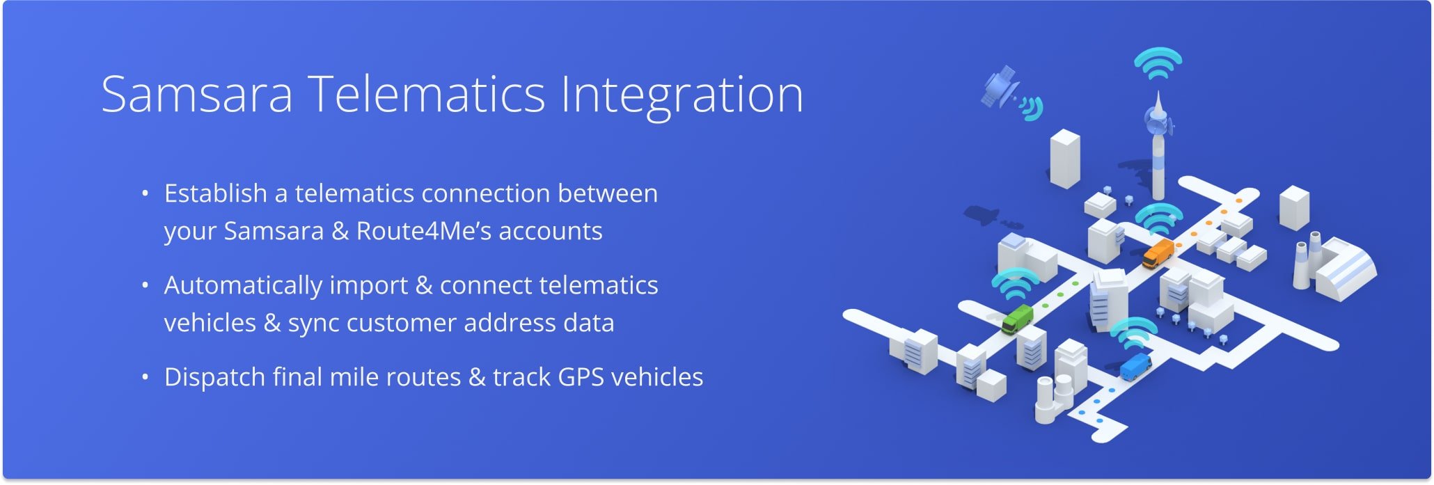 Samsara provides real-time fleet tracking and integrates with Route4Me's route optimization engine for streamlined fleet management.