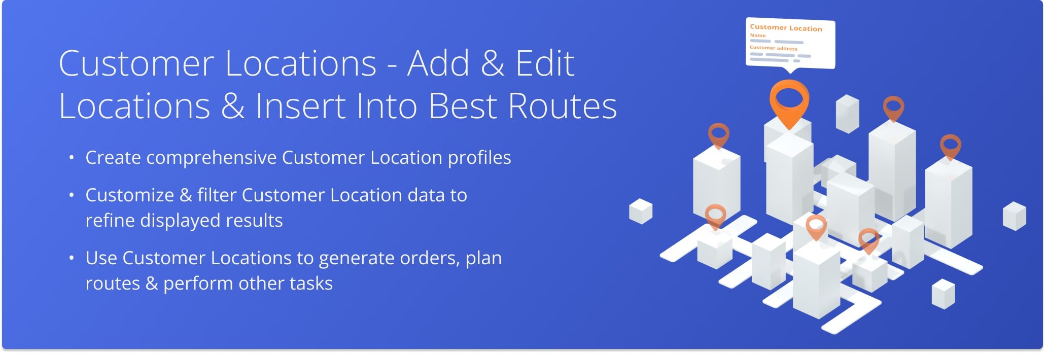 The Customer Locations page allows you to manage, synchronize, and optimize customer data across multiple users and devices for efficient last-mile routing.