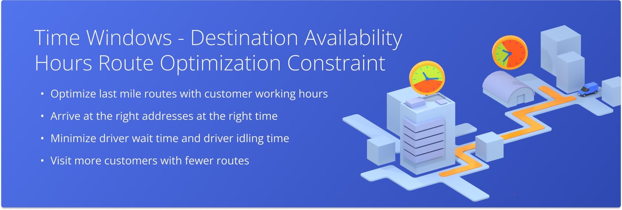 Route4Me Customer Time Windows last mile route optimization constraint. Optimize last mile routes with customer working hours.