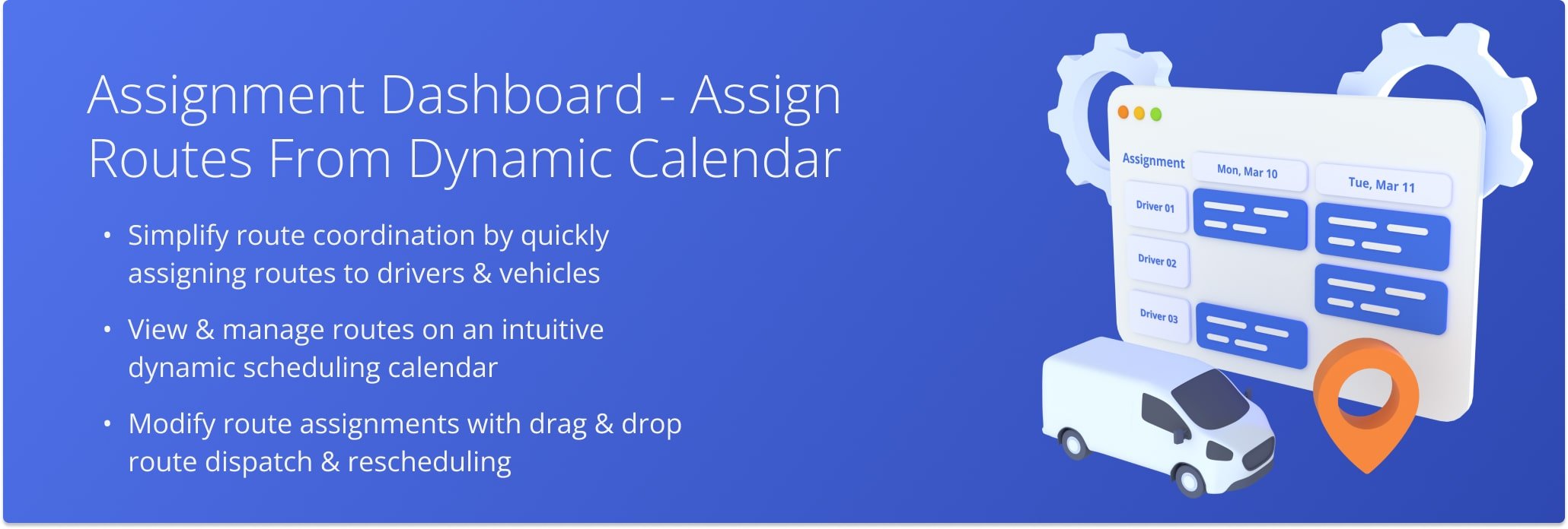 The Assignment Dashboard centralizes route and team management, enabling efficient route assignments and modifications for improved operational efficiency.