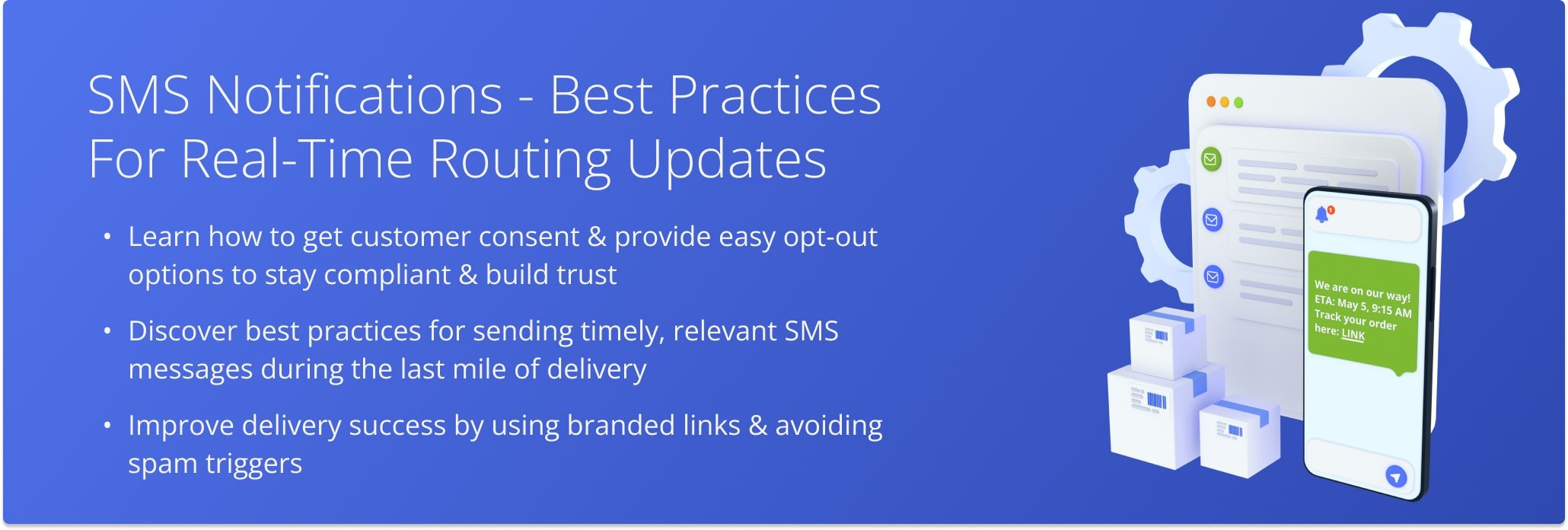 SMS notification best practices for last mile delivery, including consent and opt-out compliance, message timing and content, spam avoidance, and performance tracking.