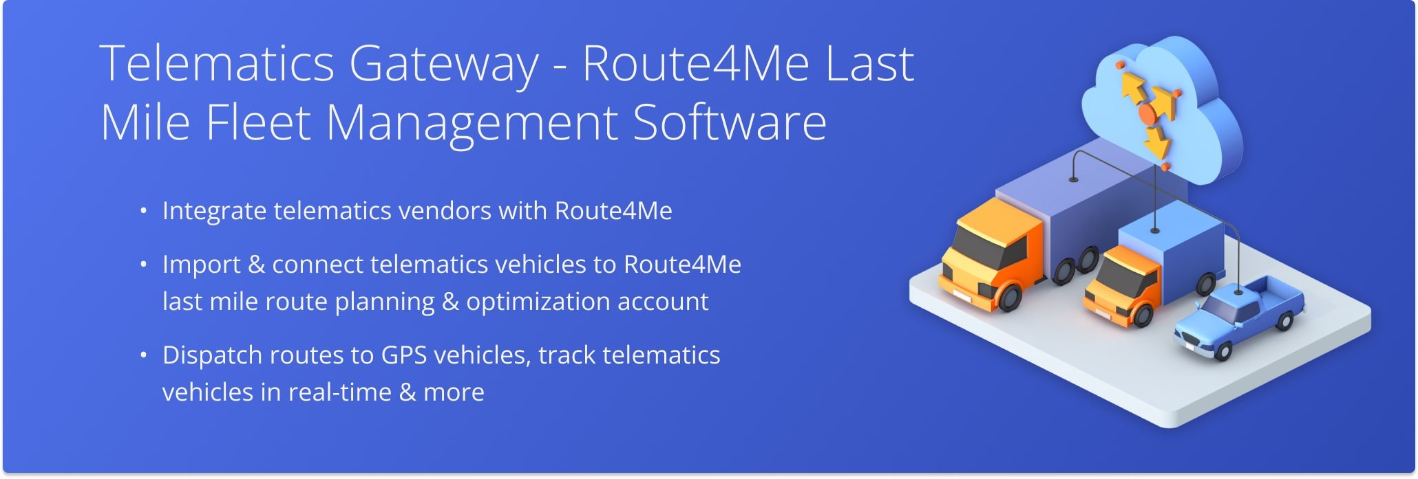 Establish telematics connections with vendors, import telematics vehicles, dispatch routes to vehicles, track vehicles, and more.