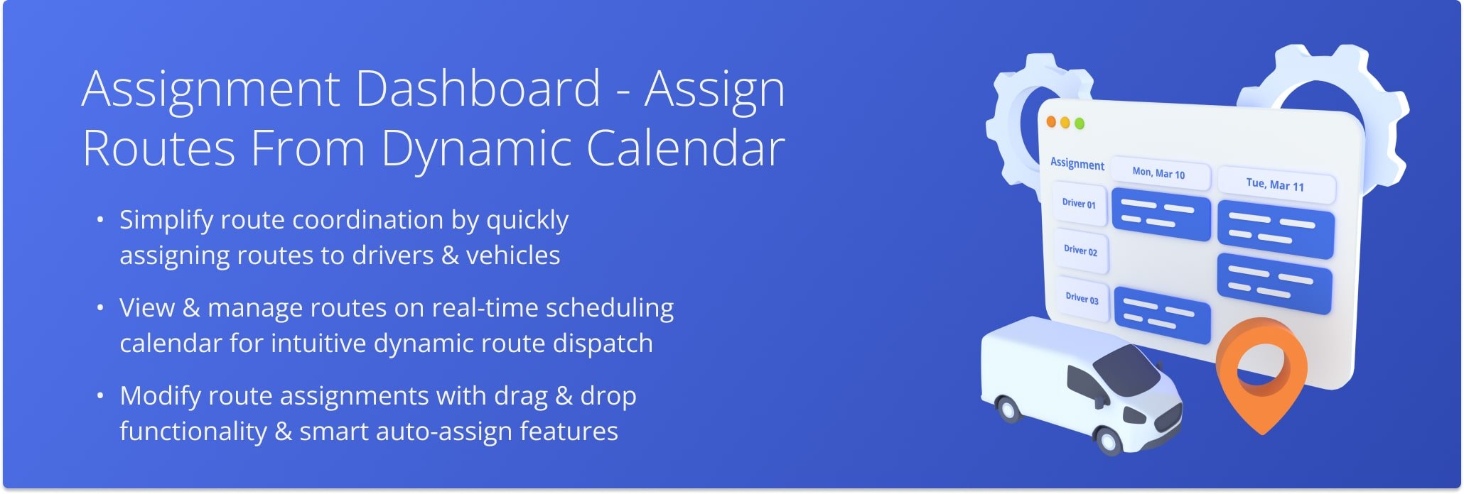 The Assignment Dashboard centralizes route and team management, enabling efficient route assignments and modifications for improved operational efficiency.