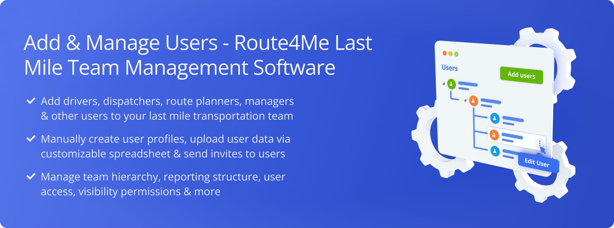 Add, invite, upload users to your Route4Me account and manage your team by editting users and permissions.