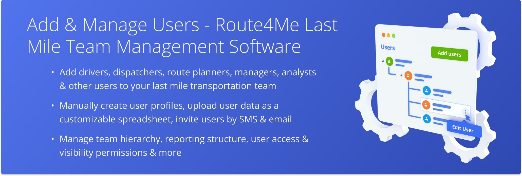 Add, invite, upload users to your Route4Me account and manage your team by editting users and permissions.