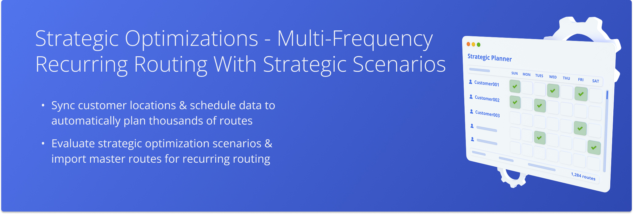 Route4Me's Strategic Route Planner simplifies and automates complex optimization tasks for multi-frequency delivery and service schedules over extended planning periods.