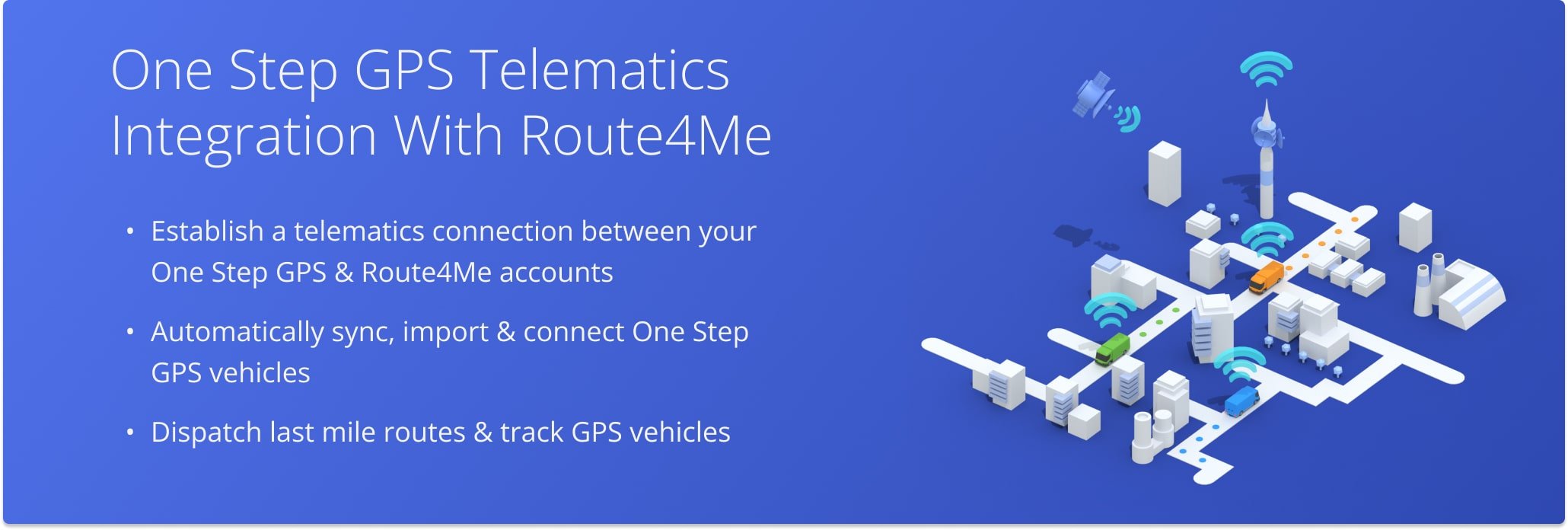 One Step GPS provides real-time fleet tracking and integrates with Route4Me's route optimization engine for streamlined fleet management.