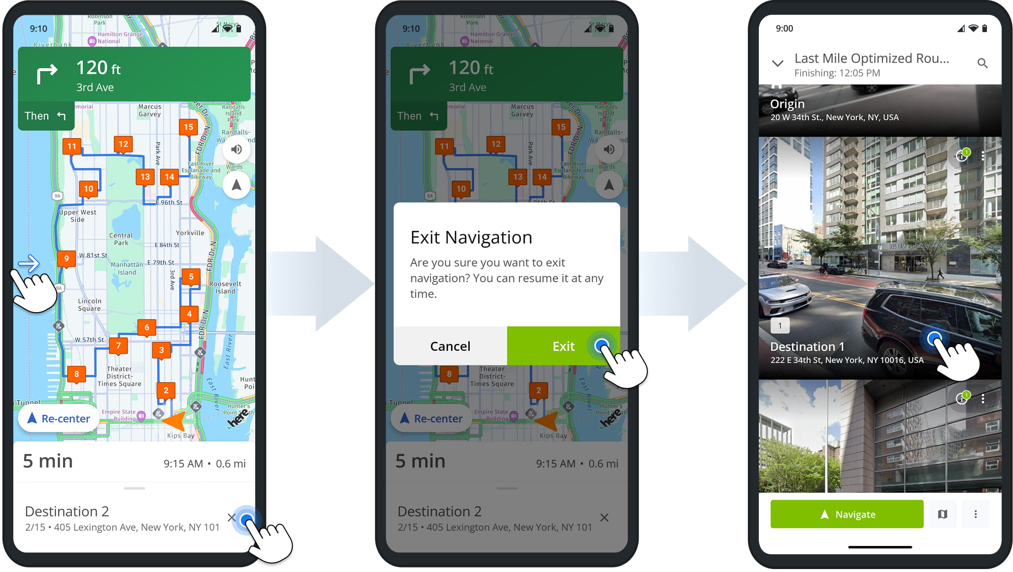 To collect proof of delivery or visit in Continuous Navigation mode, you have to exit navigation. To do so, swipe right from the edge of the screen or tap and hold the X Icon on the bottom-right.