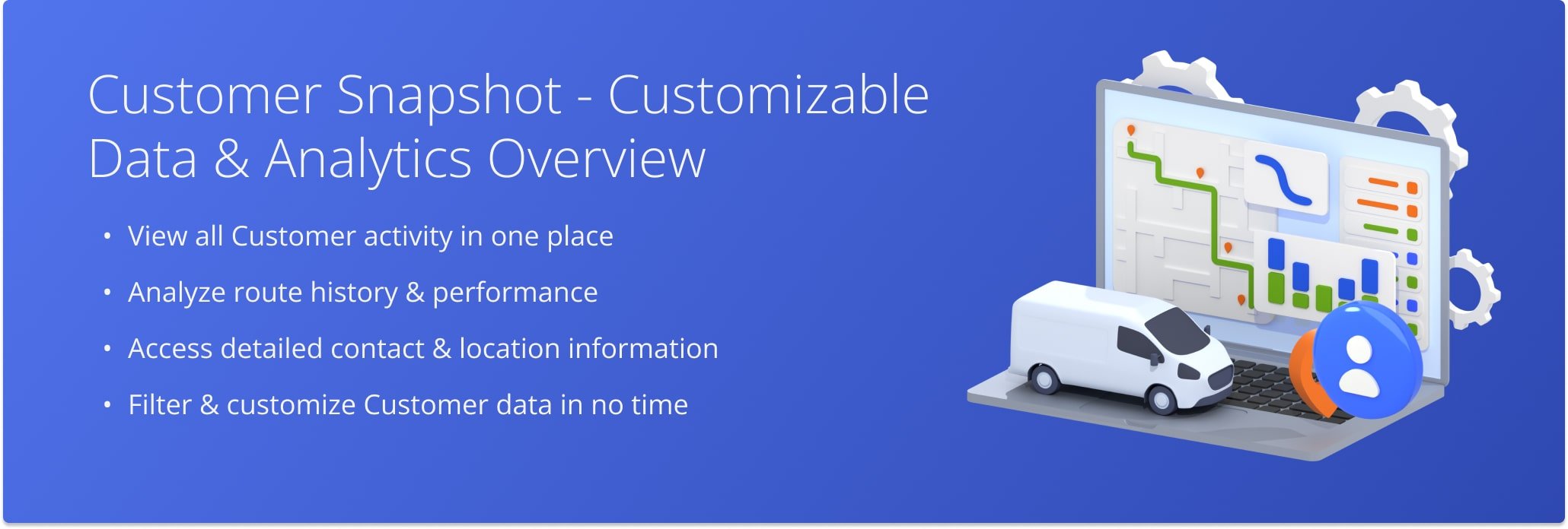 Route4Me’s Customer Snapshot gives you a centralized view of customer data to simplify planning, routing, and service management.