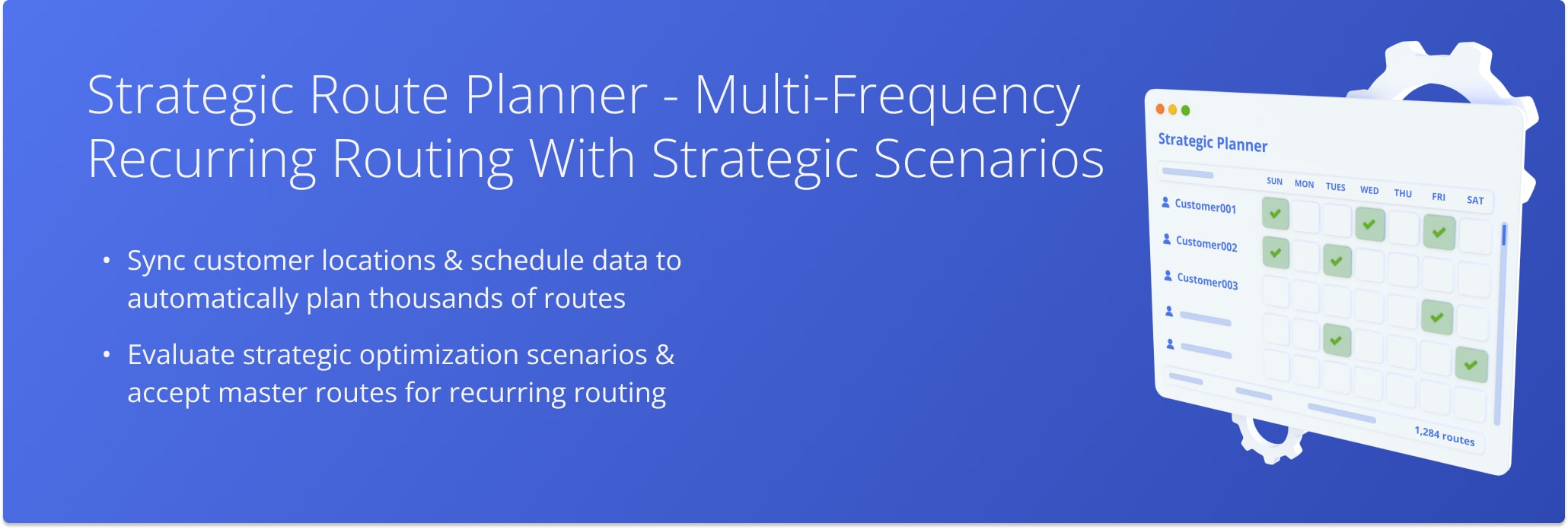 Route4Me's Strategic Route Planner simplifies and automates complex optimization tasks for multi-frequency delivery and service schedules over extended planning periods.