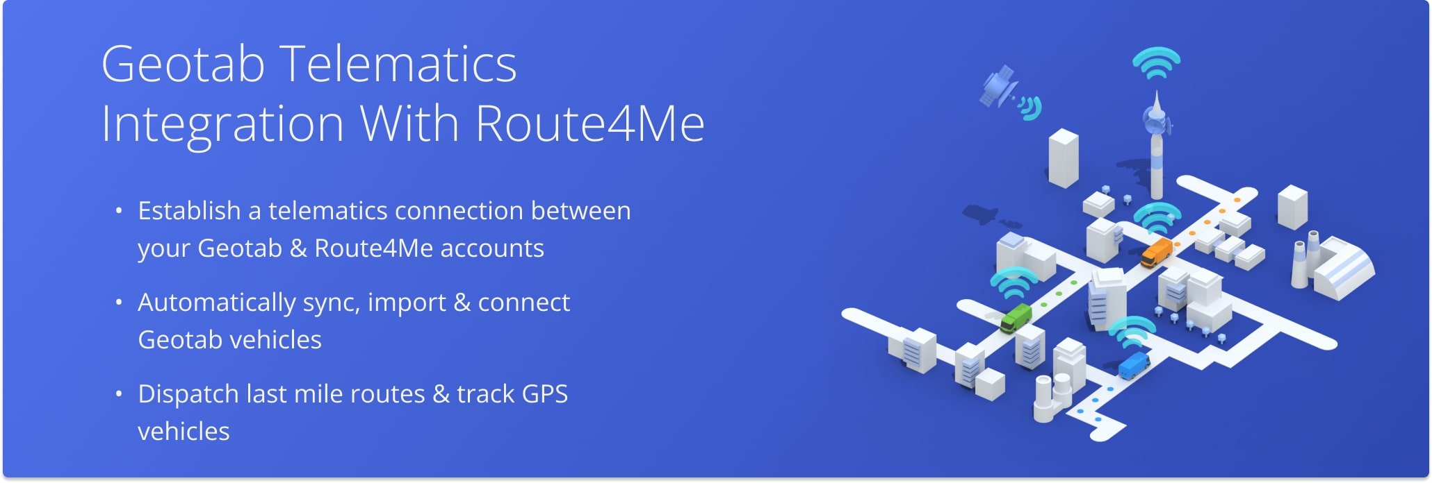 Geotab provides real-time fleet tracking and integrates with Route4Me's route optimization engine for streamlined fleet management.