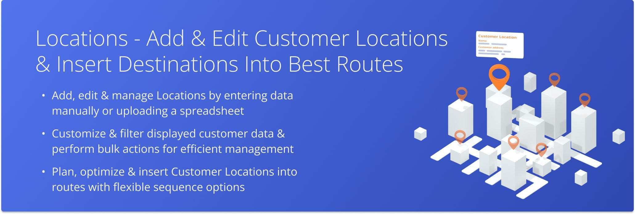 The Customer Locations page allows you to manage, synchronize, and optimize customer data across multiple users and devices for efficient last-mile routing.