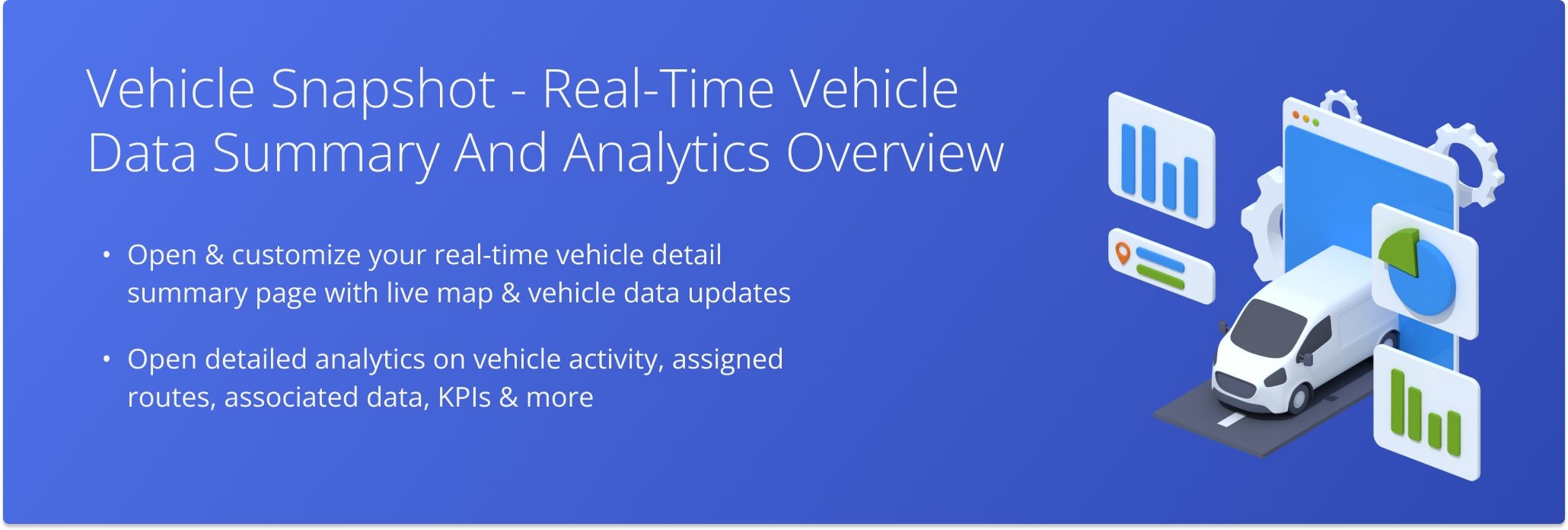 Vehicle Snapshot is an intuitive analytics tool that provides a summarized and detailed overview of any last mile fleet vehicle.