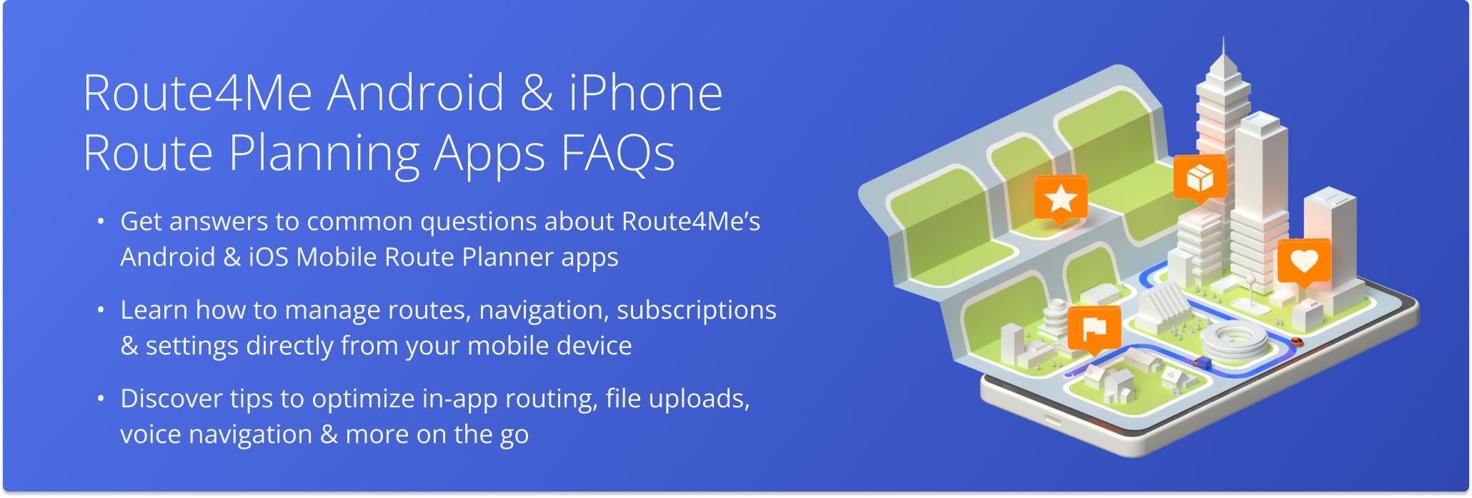 iOS and Android mobile route planner FAQ - subscriptions, navigation, and route planning.