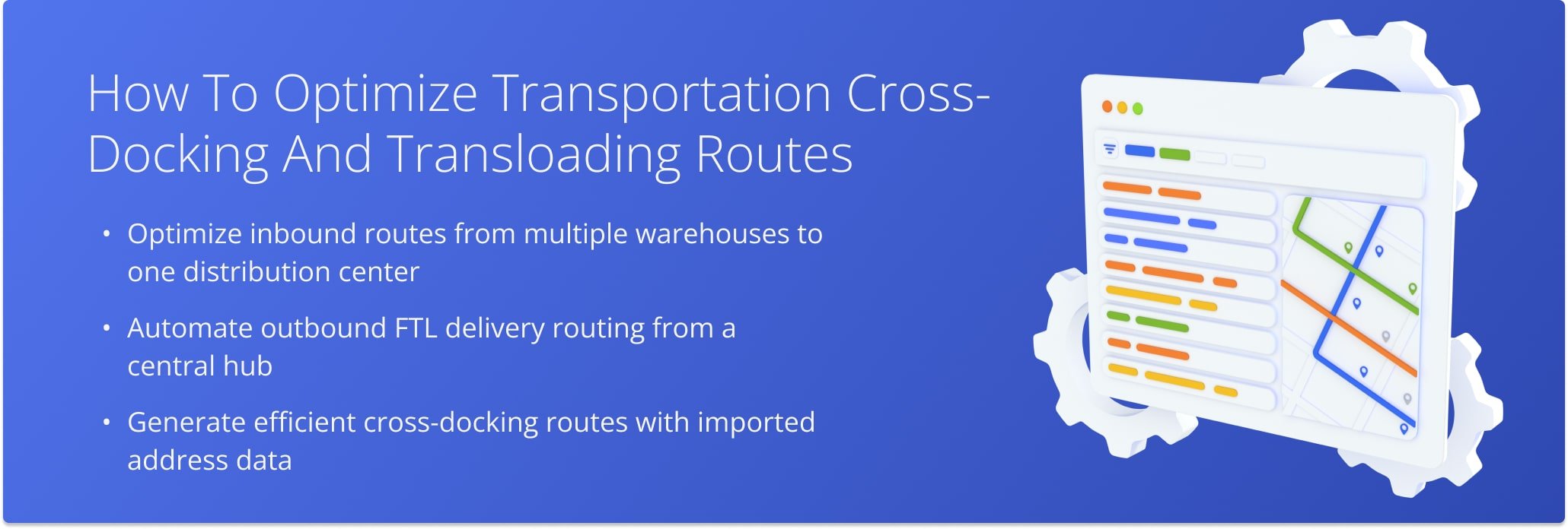 Plan optimized inbound and outbound transportation cross-docking routes by importing your address data.