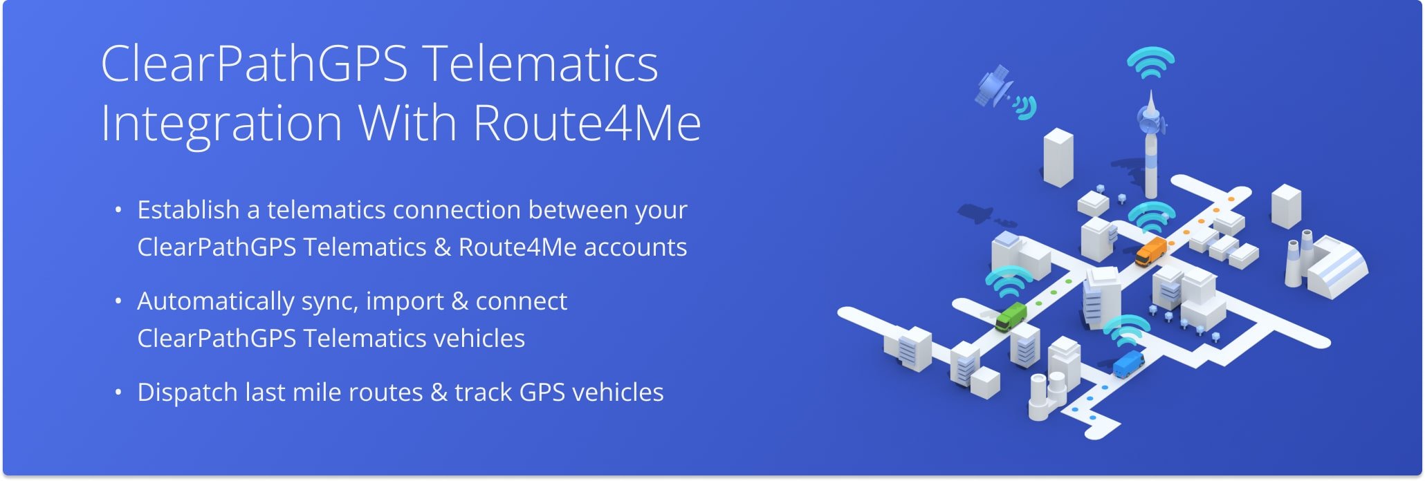 ClearPathGPS provides real-time fleet tracking and integrates with Route4Me's route optimization engine for streamlined fleet management.