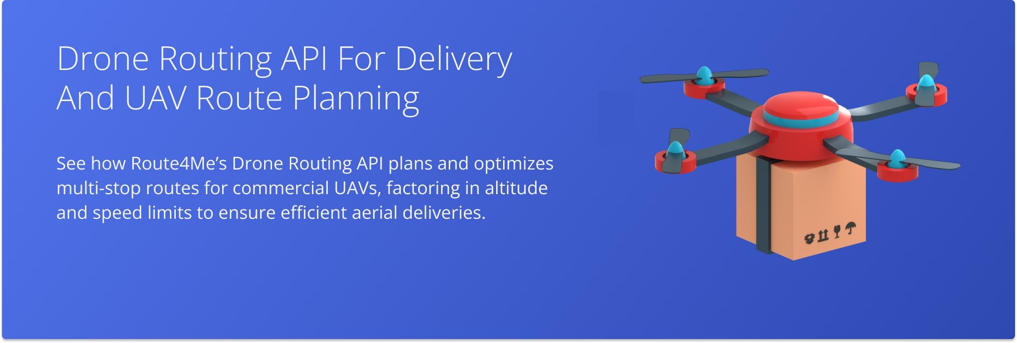 Route4Me’s Drone Routing API plans and optimizes multi-stop routes for commercial UAVs.