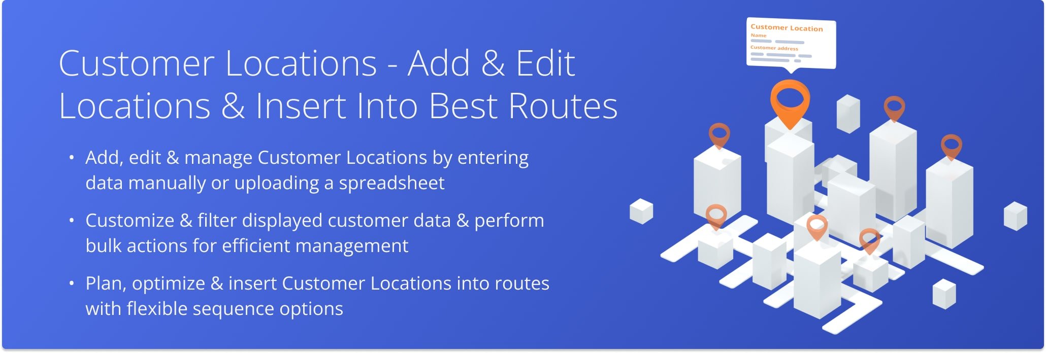 The Customer Locations page allows you to manage, synchronize, and optimize customer data across multiple users and devices for efficient last-mile routing.
